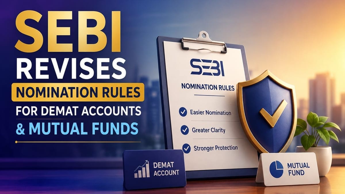 SEBI Revises Nomination Rules for Demat Accounts and Mutual Funds
