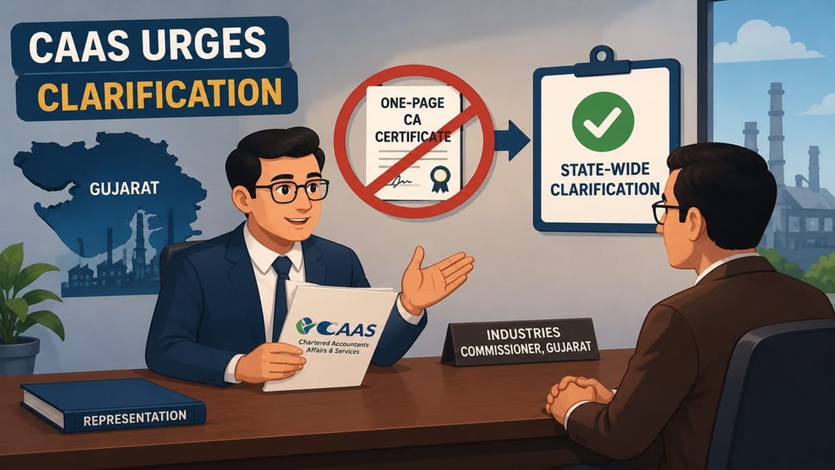 CAAS Urges Gujarat Industries Commissioner to End Mandatory One-Page CA Certificates, Seeks State-Wide Clarification.