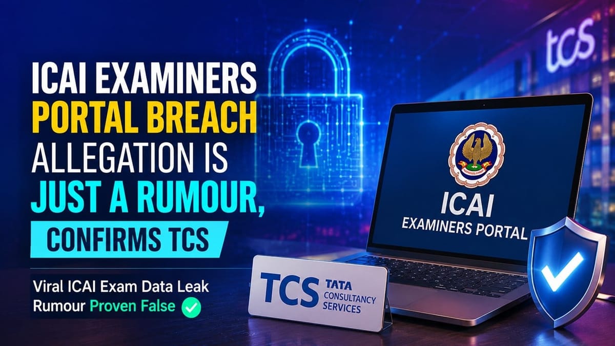 ICAI Examiners Portal Breach Allegation Is Just a Rumour, Confirms TCS