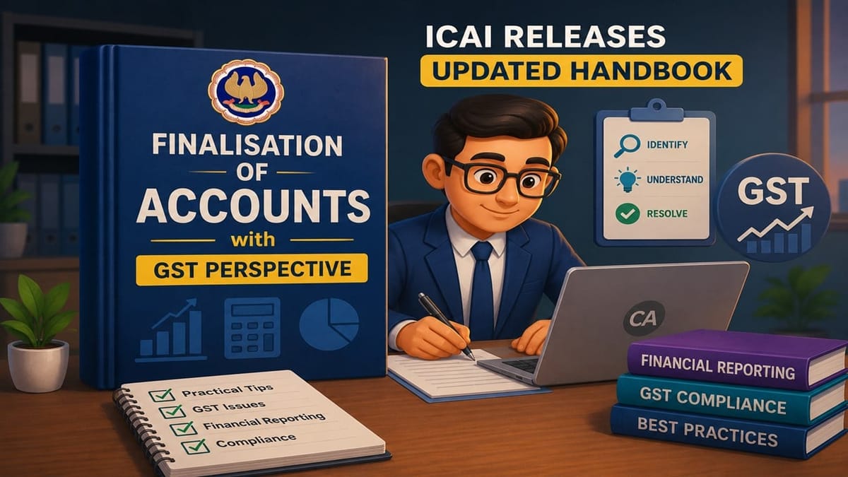 ICAI Releases Updated Handbook on Finalisation of Accounts with GST Perspective
