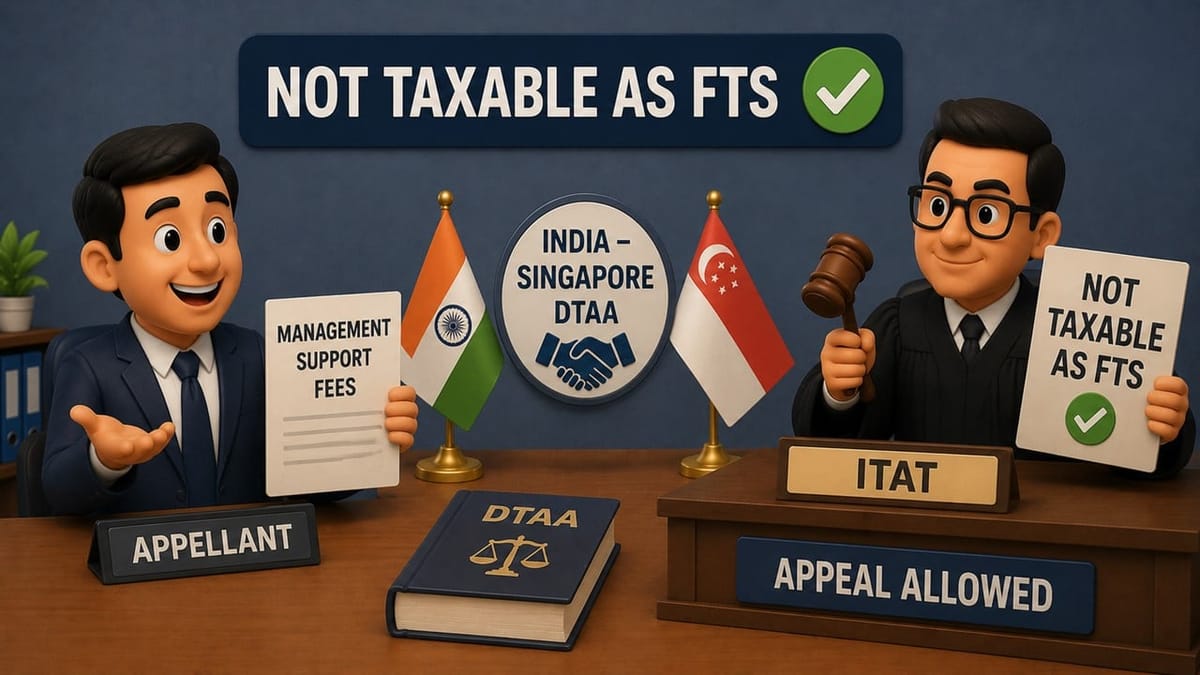 ITAT: Management Support Fees Not Taxable as FTS Under India-Singapore DTAA
