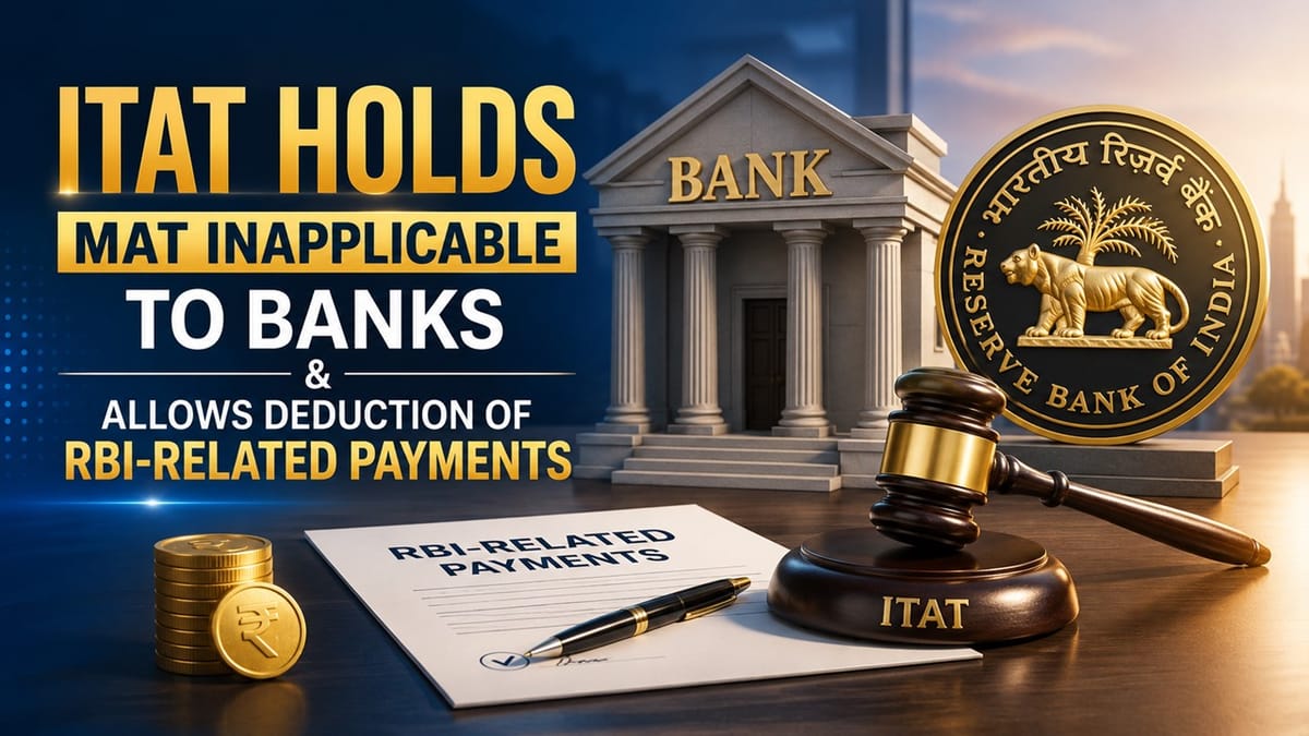 ITAT Reaffirms MAT Provisions Inapplicable to Banking Companies