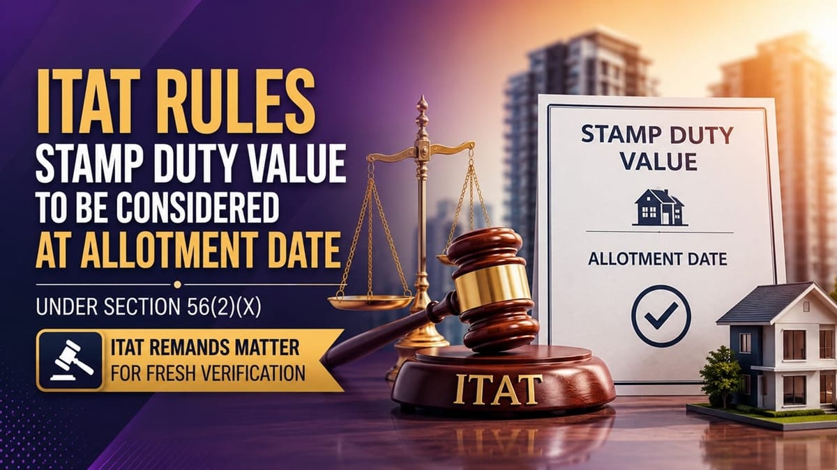ITAT Rules Stamp Duty Value to Be Considered at Allotment Date under Section 56(2)(x)