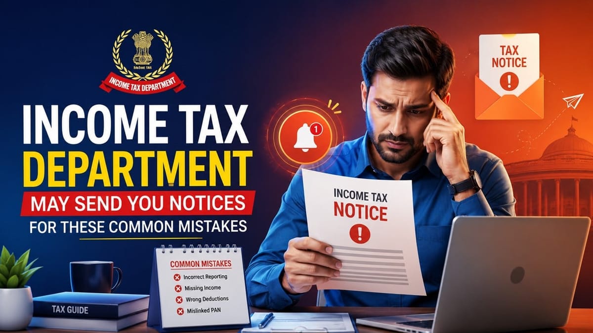 Income Tax Dept May Send You Notices for These Common Mistakes