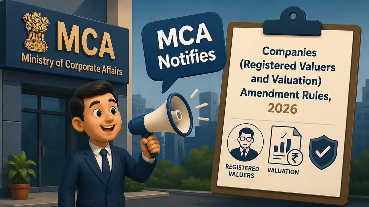 MCA Notifies Companies (Registered Valuers and Valuation) Amendment Rules, 2026