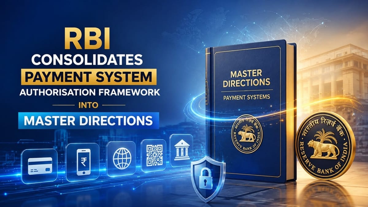 RBI Consolidates Payment System Authorisation Framework into Master Directions