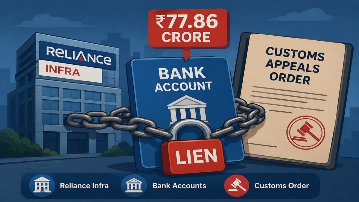 Reliance Infra Bank Accounts Face Rs 77.86 Crore Lien After Customs Appeals Order
