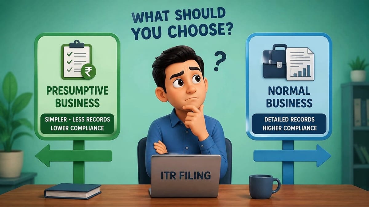 What You Should Choose: Presumptive Business or Normal Business While Filling of Your ITR