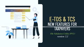 TDS/TCS File Validation Utility (FVU) version 7.2 for quarterly filing e-TDS/TCS statement