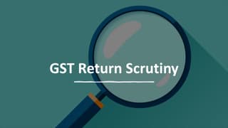 Breaking: CBIC to introduce mandatory quarterly scrutiny of GST Returns