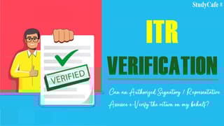 Can an Authorized Signatory/Representative Assessee e-Verify the return on my behalf?