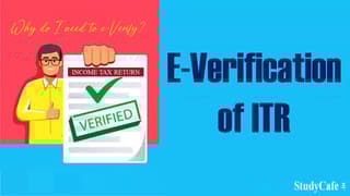 E-Verification of ITR: Why do I need to e-Verify?