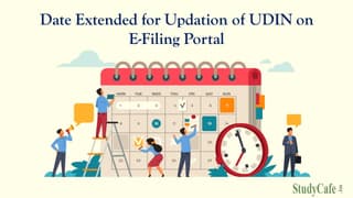 Due date for updating UDIN on Income Tax Portal again Extended! Know the Extended Timeline