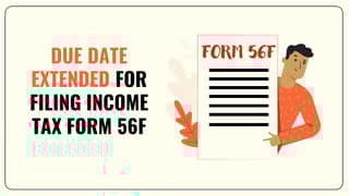 Due-date-extended-for-filing-Income-Tax-Form-56F.jpg