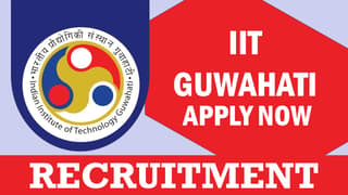 IIT Guwahati Recruitment 2023: Check Post, Qualification, Salary and Other Imp Details