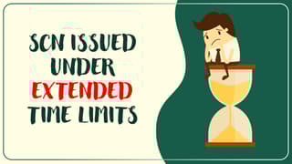 SCN-issued-under-extended-time-limits.jpg