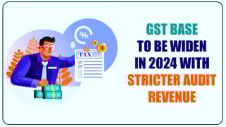 GST-Base-to-be-widen-in-2024-Strict-Audit-boost-revenue.jpg