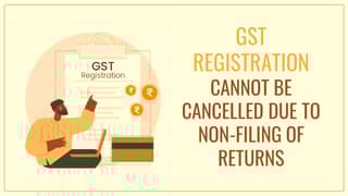 GST-Registration-cannot-be-cancelled-retrospectively-for-non-filing-of-Returns.jpg