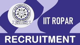 IIT Ropar Recruitment 2023: Annual CTC Up to 7 Lakhs, Check Post, Vacancies, Qualification, Age and How to Apply