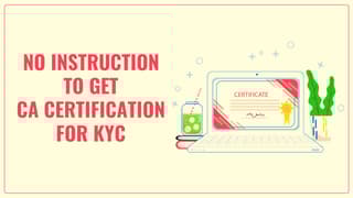 No-Instruction-to-get-CA-Certification-for-KYC.jpg