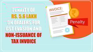 State-Govt-Fines-Rs.-5.6-lakh-on-dealers-for-GST-evasion-and-non-issuance-of-Tax-invoices.jpg