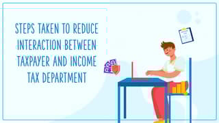 Steps-to-reduce-interaction-between-taxpayer-and-Income-Tax-Department.jpg