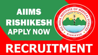 AIIMS Rishikesh Recruitment 2024: Check Post, Vacancies, Qualification, Age, Probation Period and Process to Apply