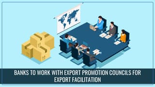 Banks-to-work-closely-with-Department-of-Commerce-and-Export-Promotion-Councils-for-Export-Facilitation.jpg