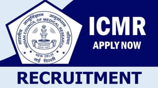 ICMR Recruitment 2024: Monthly Salary Up to 100000, Check Post, Tenure, Qualification, Age and How to Apply