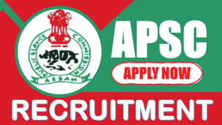 APSC Recruitment 2024: Check Post, Vacancies, Monthly Salary, Method of Selection and Process to Apply