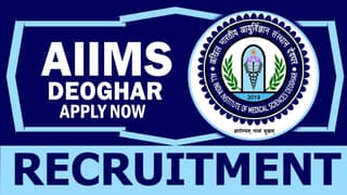AIIMS Deoghar Recruitment 2024: Check Post, Age Limit, Qualification, Salary and How to Apply
