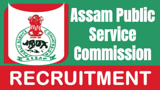 Assam Public Service Commission Recruitment 2024: Check Post, Age Limit, Qualification, Salary and Other Vital Details