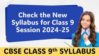 CBSE Class 9 Syllabus Released Session 2024-25: Check the New Syllabus for Class 9 Session 2024-25
