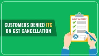 Customers-denied-ITC-on-Retrospective-cancellation-of-GST-Number.jpg