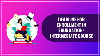 Deadlines-for-Enrollment-in-Foundation-and-Intermediate-Course-for-Sep-2024-or-Jan-2025-Examinations.jpg