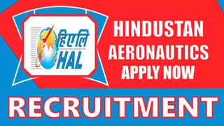 HAL Recruitment 2024: Monthly Salary Up to 120000, Check Posts, Qualification, Age Limit and Other Details to Apply