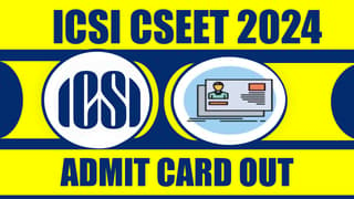 ICSI CSEET Admit Card 2024: CSEET Admit Card Released, Check Details Here