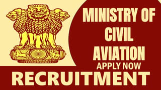 Ministry of Civil Aviation Recruitment 2024: Monthly Salary Up to 746000, Check Posts, Age, Selection Process and Other Details