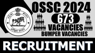 OSSC Recruitment 2024: Notification Out for 673 Vacancies, Check Posts, Age, Salary, Selection Process and Process to Apply