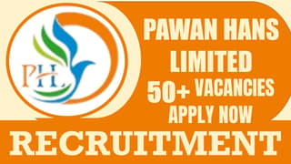Pawan Hans Recruitment 2024: Notification Out for 50 Vacancies, Check Post, Eligibility, Salary and Other Vital Details
