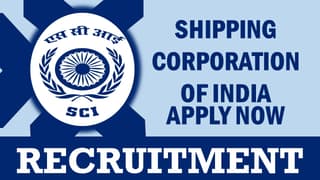 Shipping Corporation of India Recruitment 2024: Check Post, Salary, Age, Qualification and Other Vital Details