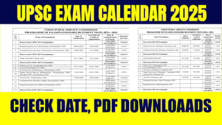 UPSC Exam Calendar 2025: UPSC Released Exam Calendar for 2025; Check Exam Dates, Notification and Last Date of Application Here