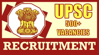 UPSC Recruitment 2024: Bumper Vacancies Notification Out, Check Post, Age, Qualification and Other Vital Details
