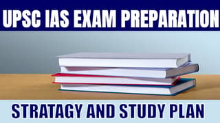 UPSC IAS Exam Strategy: Subject-Wise Preparation Strategy to Crack Upcoming UPSC IAS Exam