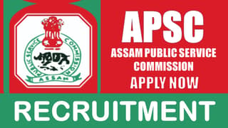 APSC Recruitment 2024: Monthly Salary Up to 110000, Check Post, Qualification and Process to Apply