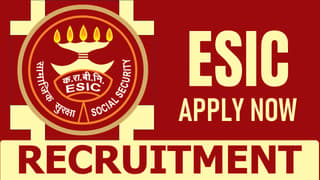 ESIC Recruitment 2024: Check Posts, Vacancies, Qualification, Salary and Other Details