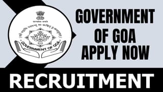 Government of Goa Recruitment 2024: Check Post, Vacancies, Educational Qualification and Interview Details