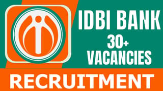 IDBI Bank Recruitment 2024: Notification Out for 30+ Vacancies, Check Posts, Salary, Qualification and How to Apply