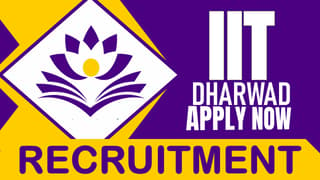 IIT Dharwad Recruitment 2024: Check Post, Age Limit, Qualification, Selection Process and How to Apply