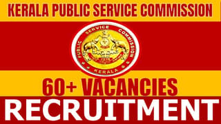 Kerala Public Service Commission Recruitment 2024: Notification Out for 60+ Vacancies, Check Post, Salary, Age and Apply Fastnt 2024